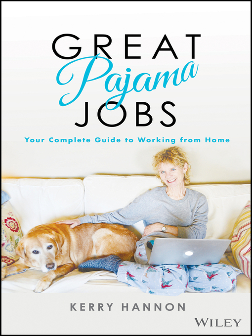Great pajama jobs [electronic resource] : Your complete guide to working from home.